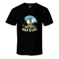 thumbnail image 1 of Golf Is Life! T-shirt – Funny Golf Tee For Players &amp; Enthusiasts T Shirt, 1 of 1