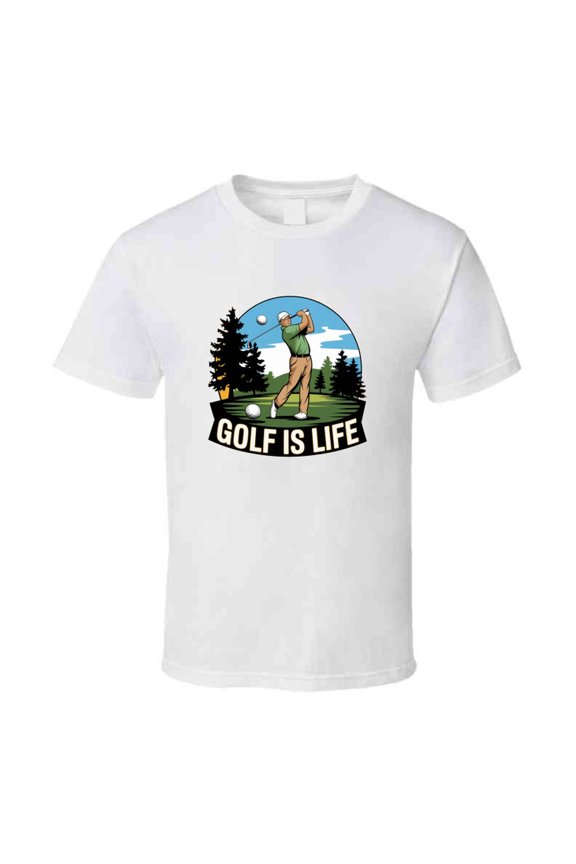 Golf Is Life T-shirt – Stylish And Cool Tee For Golfers Who Live For The Game T Shirt