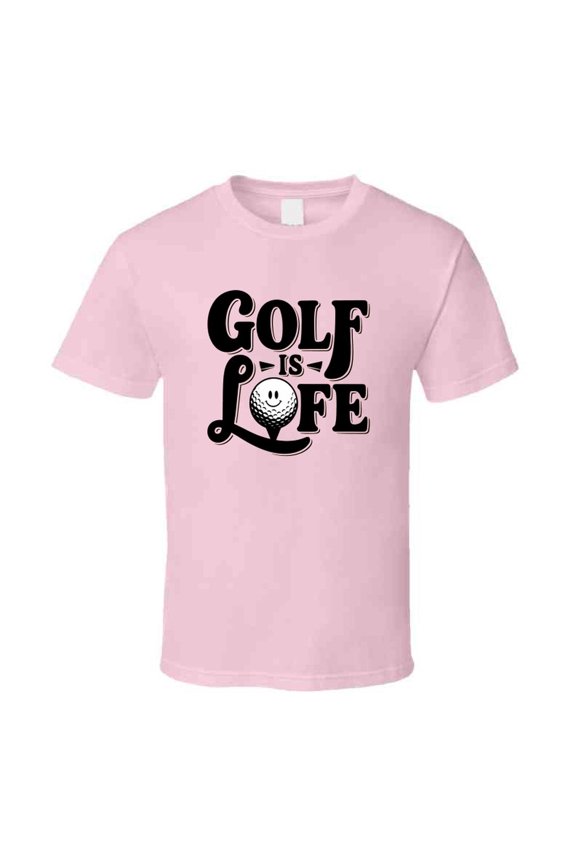 Golf Is Life Tee – Classic T-shirt For Golf Lovers, Players & Weekend Warriors T Shirt