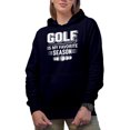 thumbnail image 1 of Golf Is My Favorite Season with a Club & Balls, Golf Player, Golfing or Golfer Themed Merch Gift, Navy Blue Hooded Sweatshirt or Hoodie, 2XL, 1 of 5
