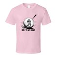 thumbnail image 1 of Golf Is My Game T-shirt – Bold &amp; Fun Tee For Dedicated Golfers &amp; Weekend Players T Shirt, 1 of 1