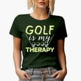 thumbnail image 1 of Golf Is My Therapy Quote with Balls, Golf Player, Golfing or Golfer Themed Merch Gift, Military Green T-Shirt, Medium, 1 of 5