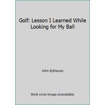 Pre-Owned Golf: Lessons I Learned While Looking for My Ball (Hardcover) 1590389093 9781590389096