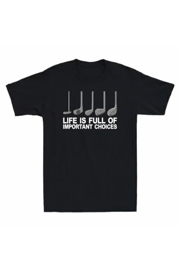 Golf Life Is Full Of Important Choices Funny Golf Player Gift Tee Men's T-Shirt Unisex S-5XL Hot Trending Shirt, Vintage Birthday Gift