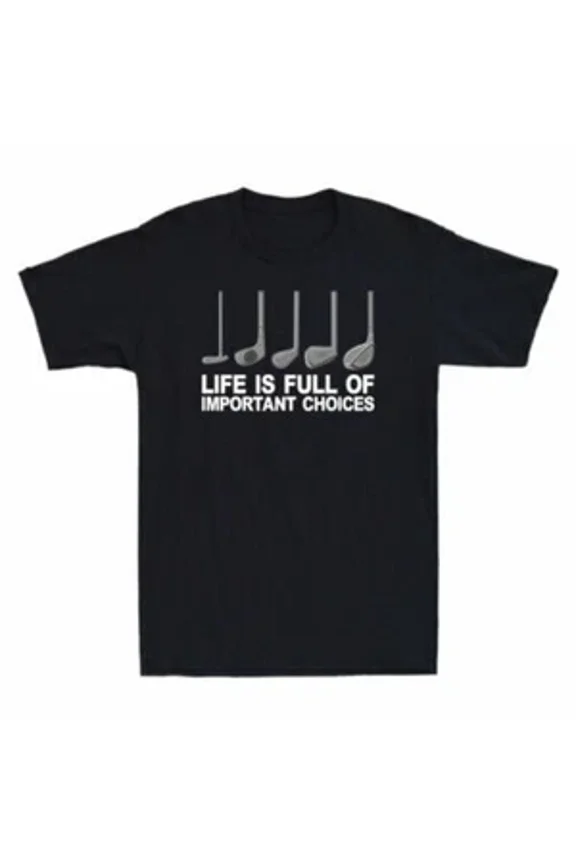 Golf Life Is Full Of Important Choices Funny Golf Player Gift Tee Men's T-Shirt