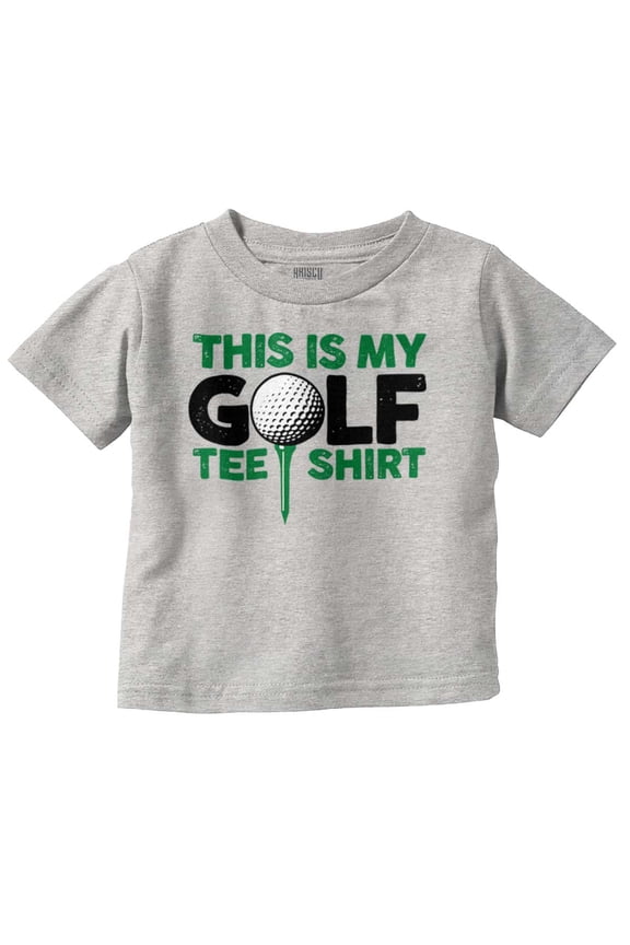 Golf Lover Funny Golfing Dad Joke Toddler Boy Girl T Shirt Infant Toddler Brisco Brands 2T