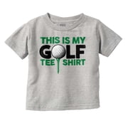 Golf Lover Funny Golfing Dad Joke Toddler Boy Girl T Shirt Infant Toddler Brisco Brands 5T