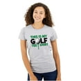 thumbnail image 1 of Golf Lover Funny Golfing Dad Joke Womens Slim Fit Graphic Tee Brisco Brands M, 1 of 5