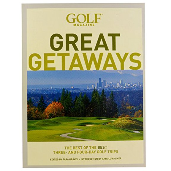 Pre-Owned Golf Magazine Great Getaways: The Best of the Best Three- and Four-Day Golf Trips (Paperback) 0810992930 9780810992931