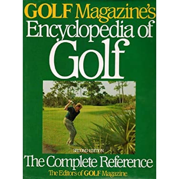 Pre-Owned Golf Magazine's Encyclopedia of Golf: The Complete Reference (Hardcover) 0062700197 9780062700193