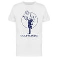 thumbnail image 1 of Golf Maniac T-Shirt Men -Image by Shutterstock, Male 3X-Large, 1 of 2
