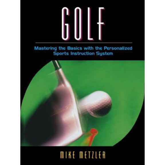 Pre-Owned Golf: Mastering the Basics with the Personalized Sports Instruction System (A Workbook Approach) (Paperback) 0205323863 9780205323869