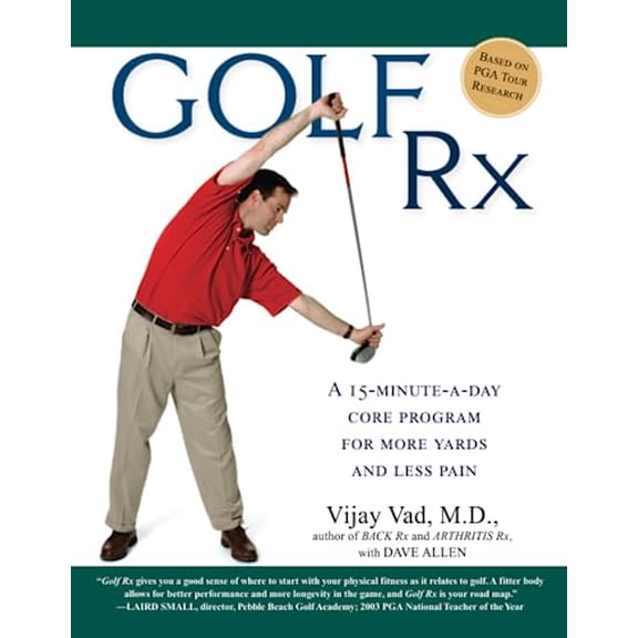 Pre-Owned Golf Rx: A Fifteen-Minute-A-Day Core Program for More Yards and Less Pain (Paperback) 1592403409 9781592403400