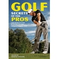 thumbnail image 1 of Golf Secrets of the Pros: The World's Top Players Reveal Their Winning Tips, (Paperback), 1 of 1