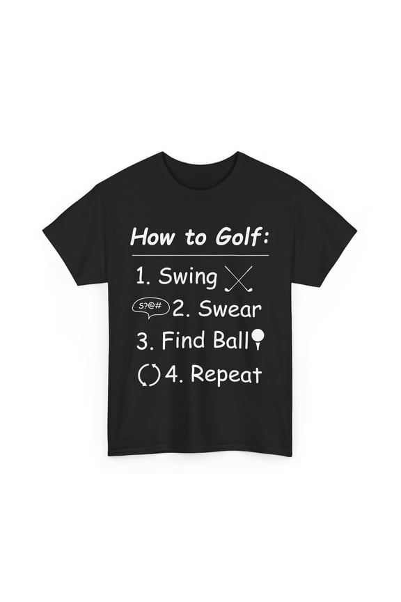 Golf Shirt, How To Golf Swing Swear Find Ball Repeat Shirt, Golfer Shirt