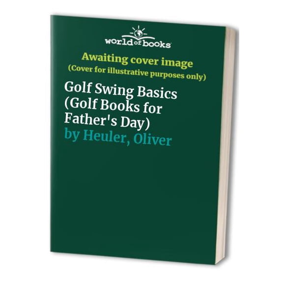 Pre-Owned Golf swing Basics (Paperback) 0806938781 9780806938783