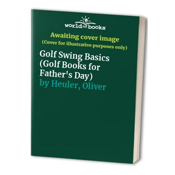 Pre-Owned Golf swing Basics (Paperback) 0806938781 9780806938783