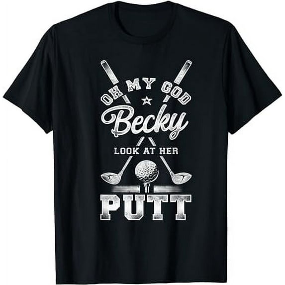 Golf Vintage Oh My God Becky Look At Her Putt T-Shirt