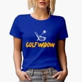 thumbnail image 1 of Golf Widow with a Ball & Club, Golf Player, Golfing or Golfer Themed Merch Gift, Royal Blue T-Shirt, Medium, 1 of 5