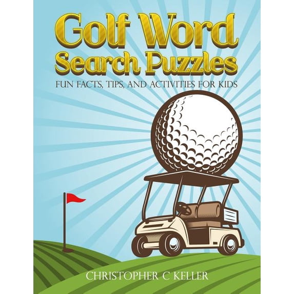 Golf Word Search Puzzles: Fun Facts, Tips, and Activities for Kids, (Paperback)
