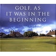thumbnail image 1 of Pre-Owned Golf, as It Was in the Beginning: The Legendary British Open Courses (Hardcover) 0789306832 9780789306838, 1 of 1