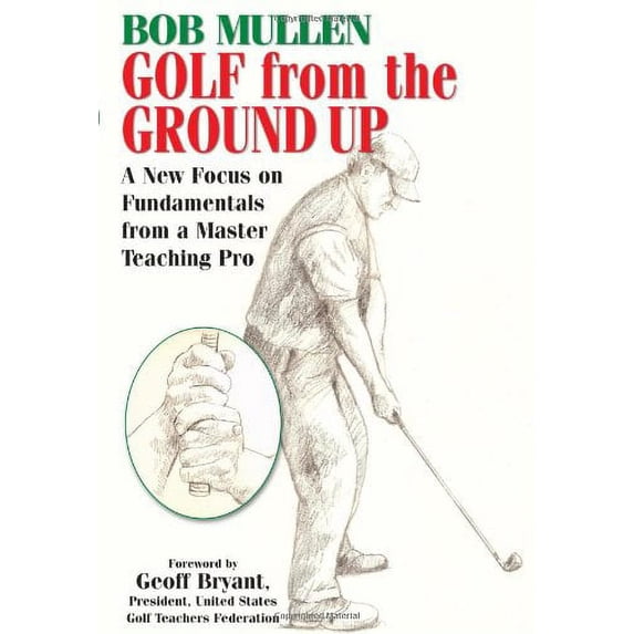Pre-Owned Golf from the Ground Up (Paperback) 9781580801546
