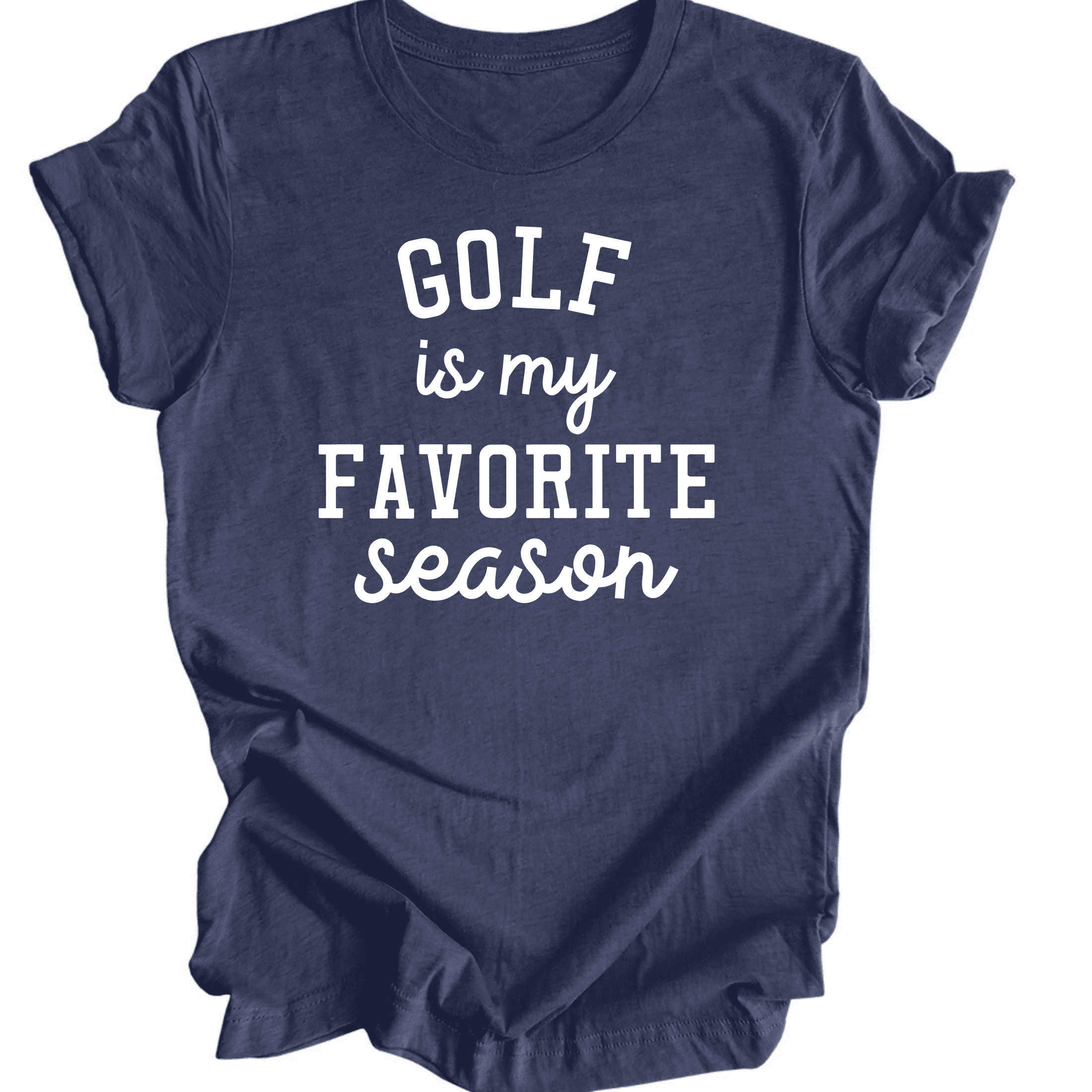 Golf is My Favorite Season Shirt Funny Golf Shirt Golf Shirt Unisex T Shirt