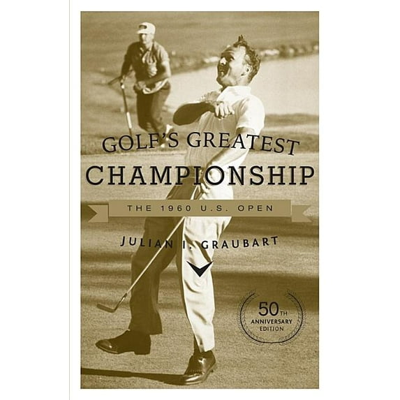 Golf's Greatest Championship : The 1960 U.S. Open (Edition 50) (Paperback)