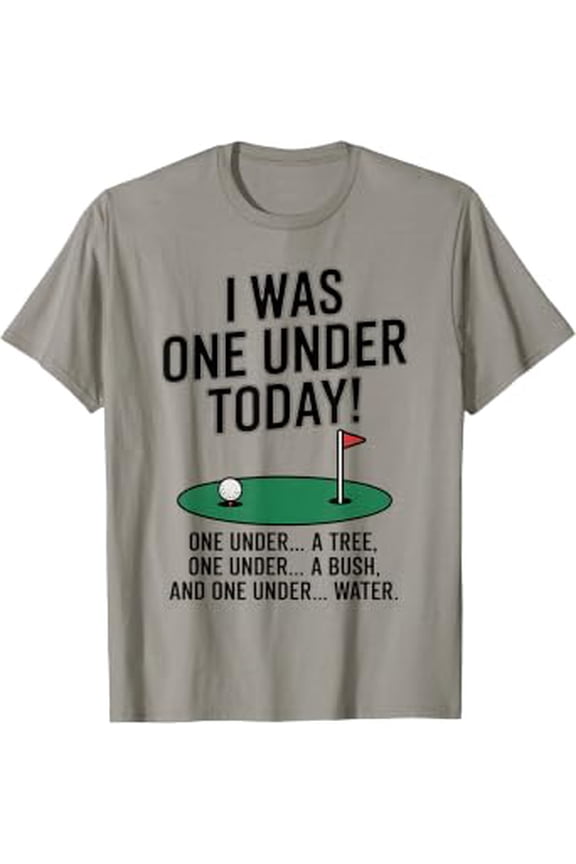 Golfer I Was One Under Today Funny Humor Golf Lover Golfing T-Shirt All Size S-5XL