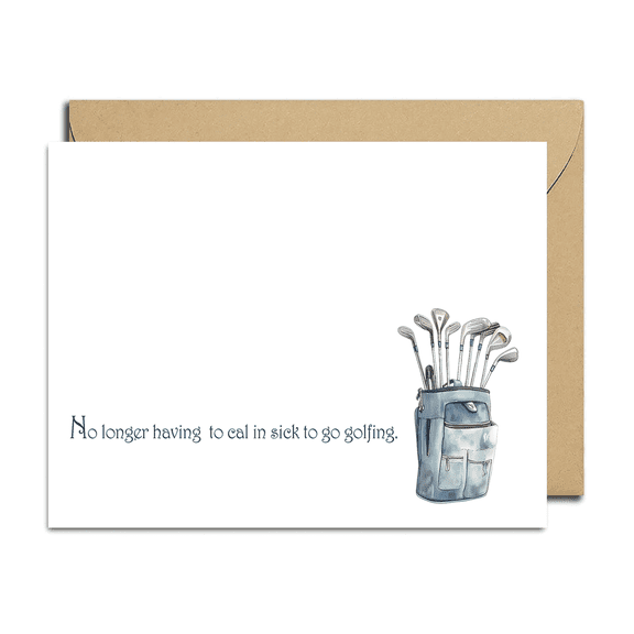 Golfing Greeting Card "No Longer Having to Call in Sick to Go Golfing" Design Blank Inside with Envelope Perfect for Golf Lovers & Enthusiasts
