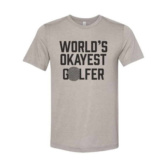 Golfing Shirt, World's Okayest Golfer, Golf Gift, Funny Golf Shirt, Unisex Fit, Gift For Him, Father's Day Gift, Golf Shirt, Golf T-shirt, Heather Stone, MEDIUM