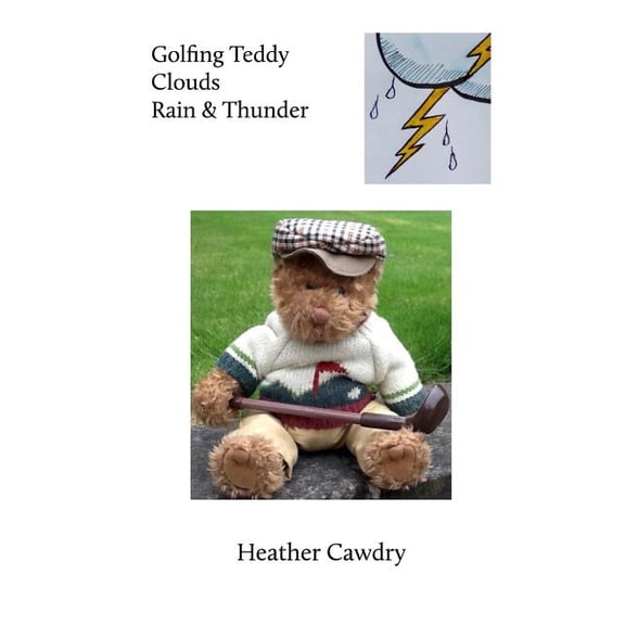 Golfing Teddy Clouds Rain Thunder Paperback 1975912187 9781975912185 Heather Cawdry