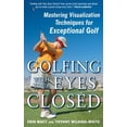 thumbnail image 1 of Pre-Owned Golfing with Your Eyes Closed: Mastering Visualization Techniques for Exceptional Golf (Paperback) 0071615075 9780071615075, 1 of 1