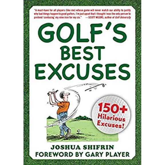 Pre-Owned Golf's Best Excuses: 150 Hilarious Excuses Every Golf Player Should Know (Paperback) 1510744754 9781510744752