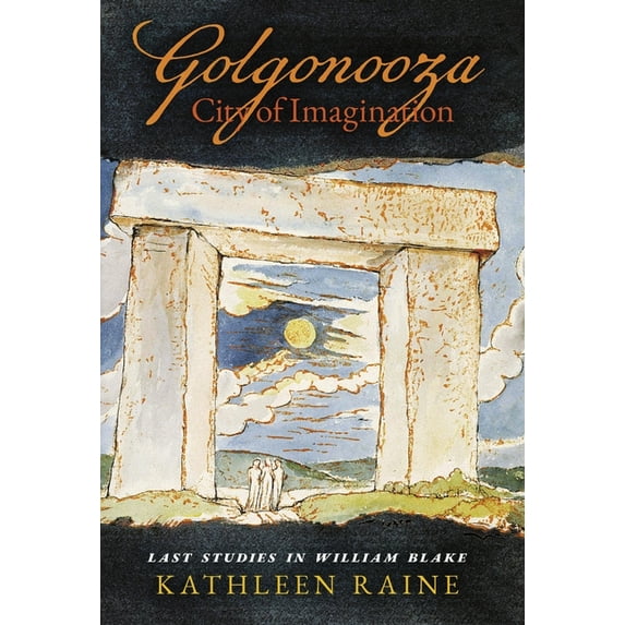 Golgonooza, City of Imagination: Last Studies in William Blake, (Hardcover)