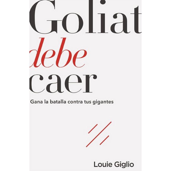 Goliat Debe Caer: Gana La Batalla Contra Tus Gigantes (Paperback)