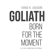 Goliath Born For The Moment A 21-Day Leadership Devotional Paperback by Vance K Jackson