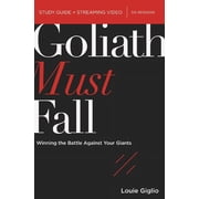 Goliath Must Fall Bible Study Guide Plus Streaming Video Winning the Battle Against Your Giants, Paperback