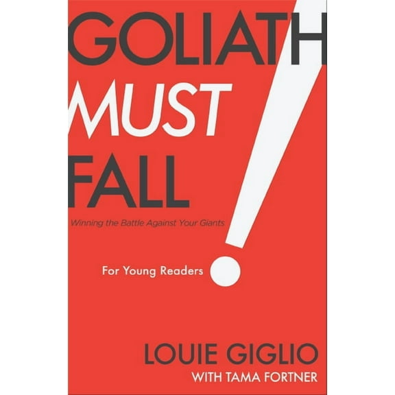 Goliath Must Fall for Young Readers: Winning the Battle Against Your Giants, (Hardcover)