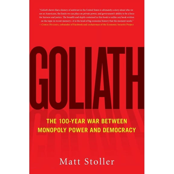 Pre-Owned Goliath : The 100-Year War Between Monopoly Power and Democracy (Hardcover)