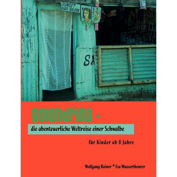 Golondrina: Die abenteuerliche Weltreise einer Schwalbe, (Paperback)