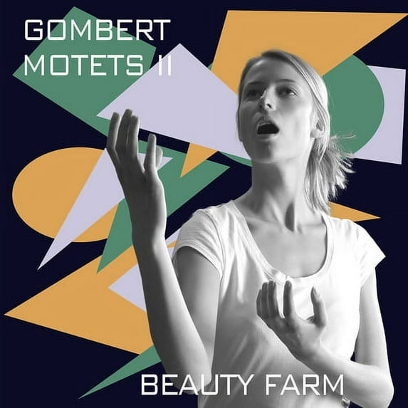 Gombert / Beauty Farm - Nicolas Gombert: Motets Vol. 2 - Music & Performance - CD