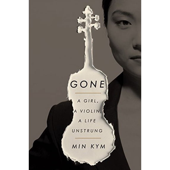 Pre-Owned Gone: A Girl, a Violin, a Life Unstrung Paperback