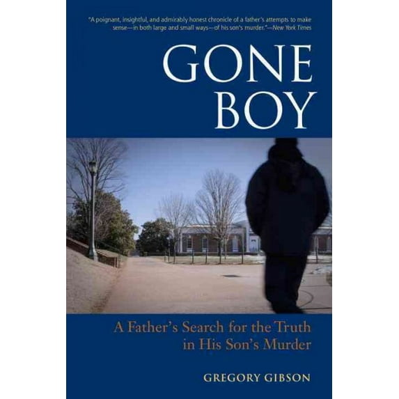 Gone Boy : A Father's Search for the Truth in His Son's Murder (Paperback)