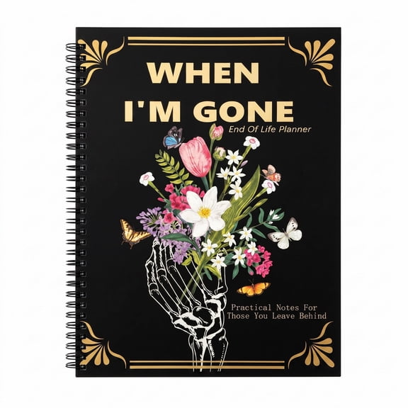 When I'm Gone End Of Life Planner Spiral Notebook Guided Estate Planning Workbook Record Property Vehicle Insurance Beneficiary Info Final Wishes Organizer Book Practical Notes For Those You Leave