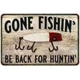 thumbnail image 1 of Gone Fishin' Back for Huntin' Vintage Look Chic 12 x 18 Matte Finish Metal 112180020120, 1 of 1