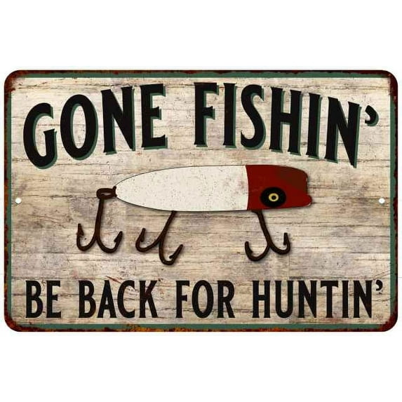 Gone Fishin' Back for Huntin' Vintage Look Chic 12 x 18 Matte Finish Metal 112180020120
