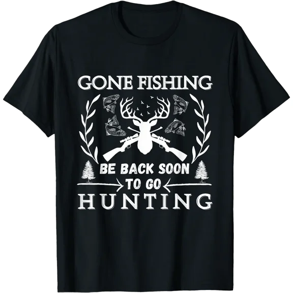 Gone Fishing Be Back Soon To Go Hunting T-Shirt
