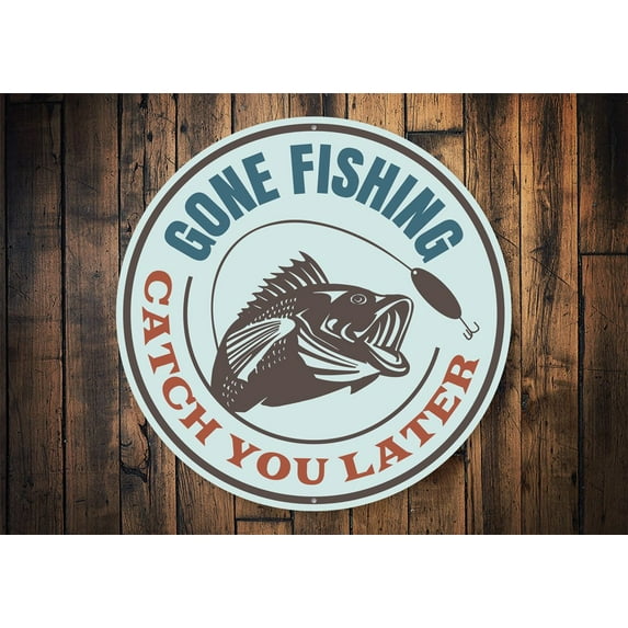 Gone Fishing Catch You Later Novelty Sign, Metal Wall Decor - 12" Round