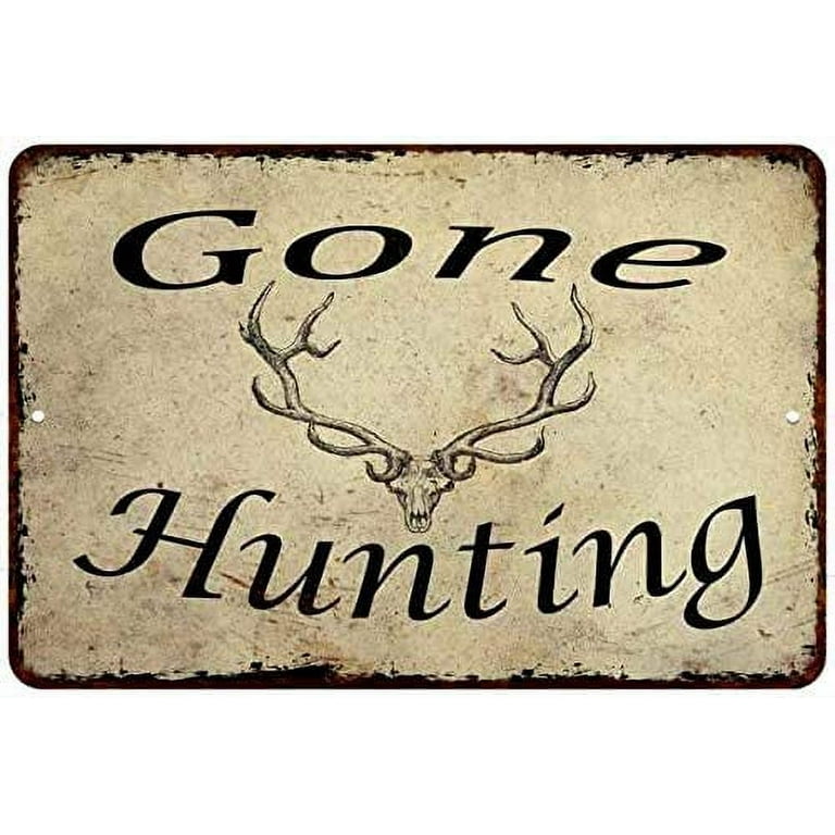 Gone Hunting Sign Man Cave Rustic Signs Decor Fishing Hunting